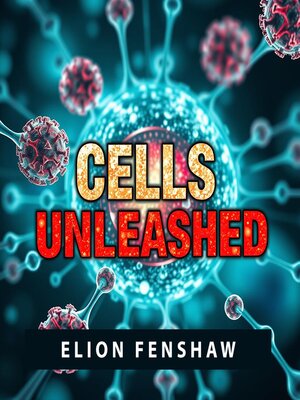 cover image of Cells Unleashed